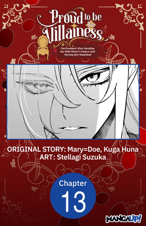 Proud to be the Villainess: I'm Doomed After Stealing my Half-Sister's Fiance and Having Her Banished #013 by Mary=Doe, Kuga Huna and Stellagi Suzuka