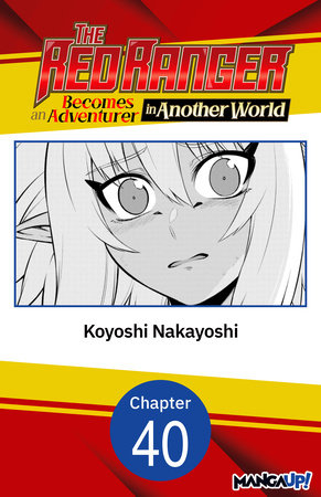 The Red Ranger Becomes an Adventurer in Another World #040 by Koyoshi Nakayoshi