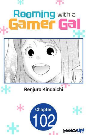 Rooming with a Gamer Gal #102 by Renjuro Kindaichi