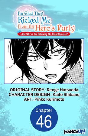 I'm Glad They Kicked Me From The Hero's Party... But Why're you following me, Great Saintess? #046 by Renge Hatsueda, Kaito Shibano and Pinko Kurimoto