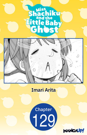 Miss Shachiku and the Little Baby Ghost #129 by Imari Arita