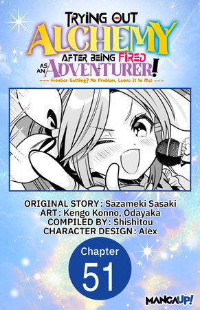 Trying Out Alchemy After Being Fired as an Adventurer!: Frontier Settling? No Problem, Leave It to Me! #051 by Sazameki Sasaki,Kengo Konno,Odayaka