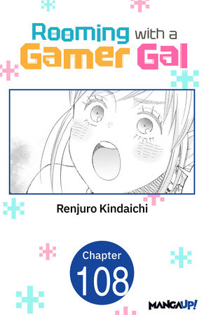 Rooming with a Gamer Gal #108 by Renjuro Kindaichi