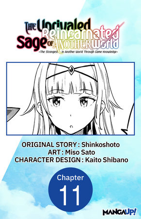 The Unrivaled Reincarnated Sage of Another World -The Strongest in Another World Through Game Knowledge- #011 by Shinkoshoto and Miso Sato