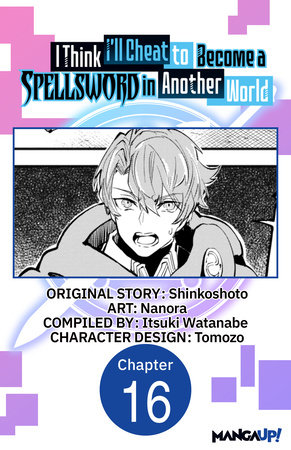 I Think I'll Cheat to Become a Spellsword in Another World #016 by Shinkoshoto and Nanora