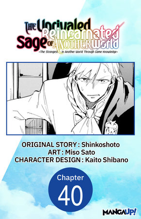 The Unrivaled Reincarnated Sage of Another World -The Strongest in Another World Through Game Knowledge- #040
