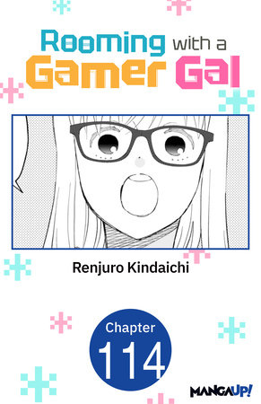 Rooming with a Gamer Gal #114 by Renjuro Kindaichi