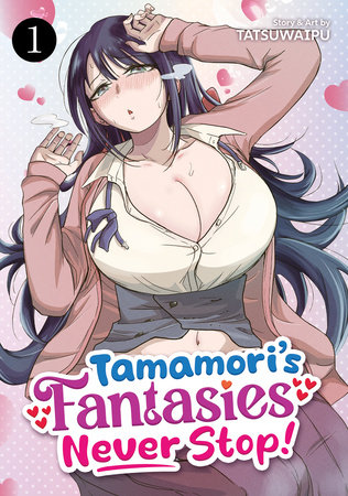 Tamamori's Fantasies Never Stop! Vol. 1 by TATSUWAIPU