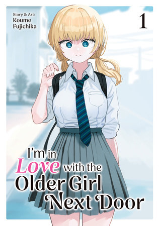 I'm in Love with the Older Girl Next Door Vol. 2 by Koume Fujichika:  9798893731477 | PenguinRandomHouse.com: Books