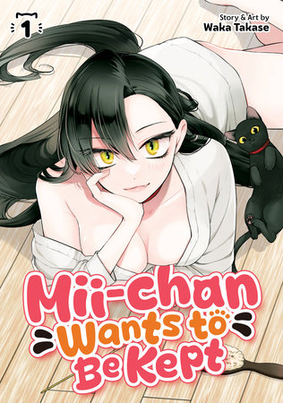 Mii-chan Wants to Be Kept Vol. 1 by Waka Takase