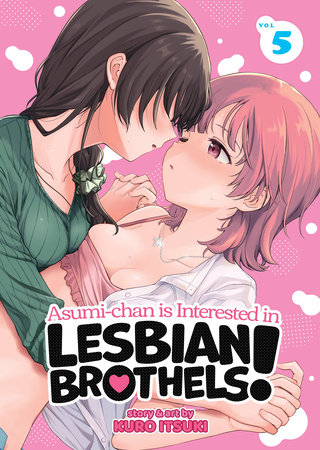 Asumi-chan is Interested in Lesbian Brothels! Vol. 5 by Kuro Itsuki