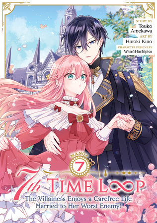 7th Time Loop: The Villainess Enjoys a Carefree Life Married to Her Worst Enemy! (Manga) Vol. 7 by Touko Amekawa