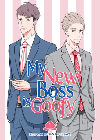 My New Boss is Goofy Vol. 1 by Dan Ichikawa