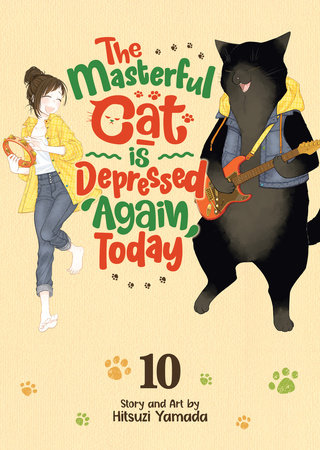 The Masterful Cat Is Depressed Again Today Vol. 10 by Hitsuzi Yamada