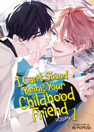 I Can't Stand Being Your Childhood Friend Vol. 1 by An Momose