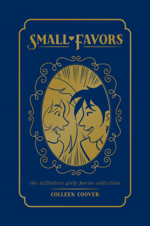Small Favors: The Definitive Girly Porno Collection New Edition by Colleen Coover