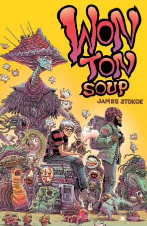 Wonton Soup Deluxe Edition by James Stokoe
