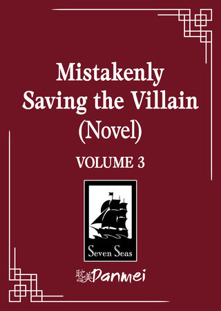 Mistakenly Saving the Villain (Novel) Vol. 3