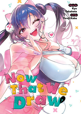 Now That We Draw Vol. 4 by Kyu Takahata