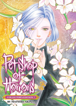Pet Shop of Horrors: Collector's Edition Vol. 7 by Matsuri Akino