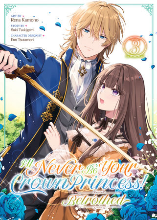 I'll Never Be Your Crown Princess! - Betrothed (Manga) Vol. 3 by Saki Tsukigami