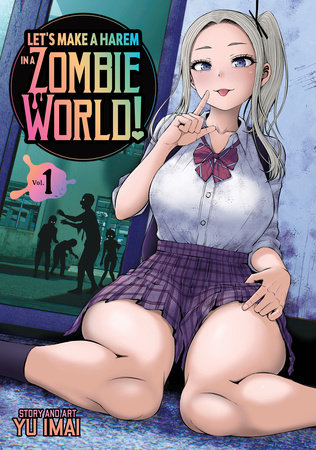 Let's Make a Harem in a Zombie World! Vol. 1 by Yu Imai
