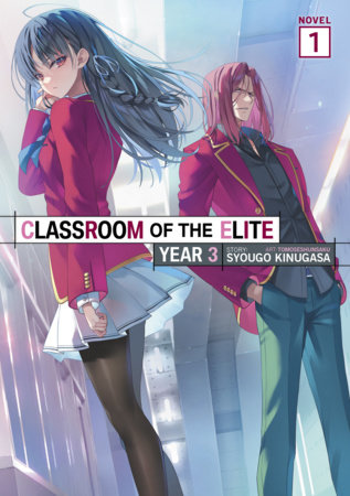 Classroom of the Elite: Year 3 (Light Novel) Vol. 1 by Syougo Kinugasa