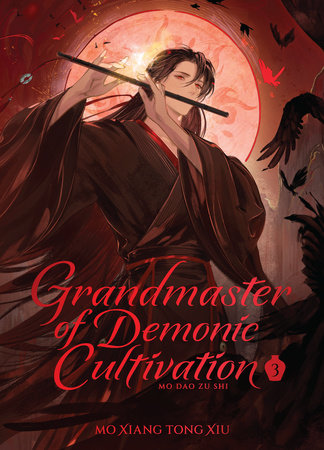 Grandmaster of Demonic Cultivation: Mo Dao Zu Shi (Deluxe Hardcover Novel) Vol. 3 by Mo Xiang Tong Xiu