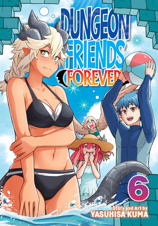 Dungeon Friends Forever Vol. 6 by Yasuhisa Kuma