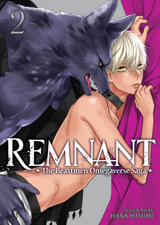 Remnant: The Beastmen Omegaverse Saga Vol. 2 by Hana Hasumi