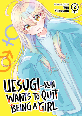 Uesugi-kun Wants to Quit Being a Girl Vol. 2 by Yuu Yabuuchi