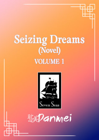 Seizing Dreams (Novel) Vol. 1 by Fei Tian Ye Xiang