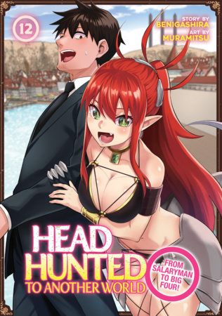 Headhunted to Another World: From Salaryman to Big Four! Vol. 12