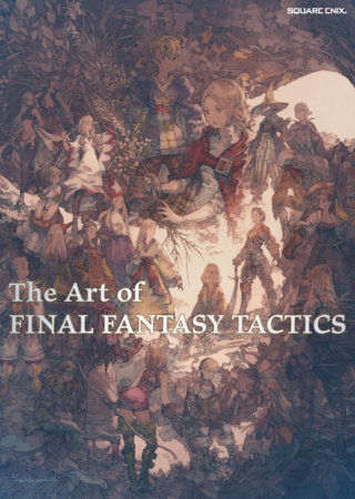 The Art of Final Fantasy Tactics by Square Enix