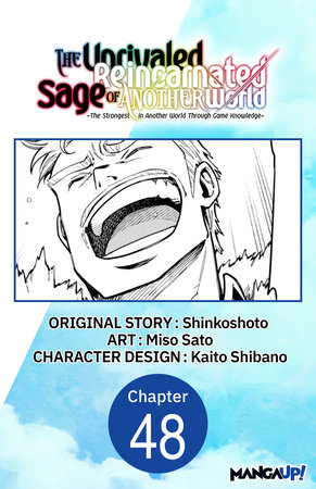 The Unrivaled Reincarnated Sage of Another World -The Strongest in Another World Through Game Knowledge- #048 by Shinkoshoto and Miso Sato