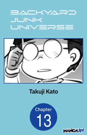 Backyard Junk Universe #013