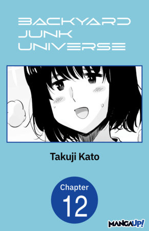 Backyard Junk Universe #012