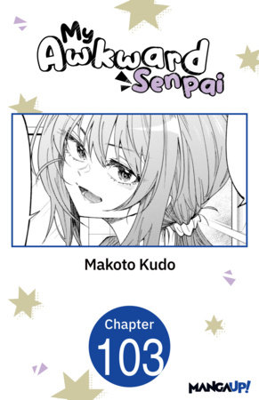 My Awkward Senpai #103 by Makoto Kudo