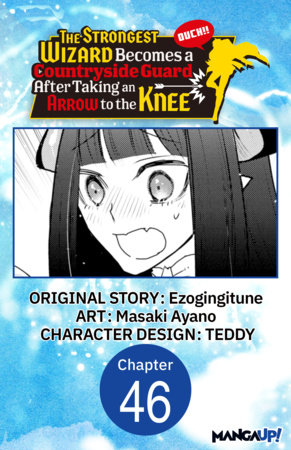 The Strongest Wizard Becomes a Countryside Guard After Taking an Arrow to the Knee #046