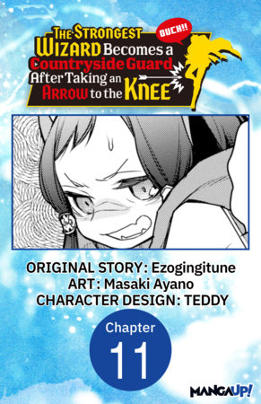 The Strongest Wizard Becomes a Countryside Guard After Taking an Arrow to the Knee #011 by Ezogingitune and Masaki Ayano