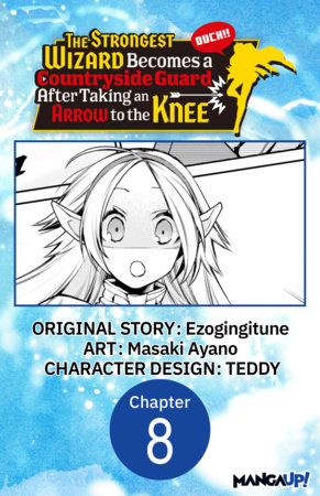 The Strongest Wizard Becomes a Countryside Guard After Taking an Arrow to the Knee #008 by Ezogingitune and Masaki Ayano