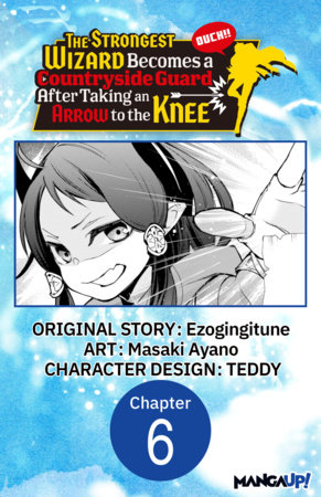 The Strongest Wizard Becomes a Countryside Guard After Taking an Arrow to the Knee #006 by Ezogingitune and Masaki Ayano