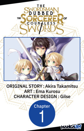 The Swordsman Dubbed the Sorcerer of Countless Swords #001 by Akira Takamitsu and Ema Kurosu