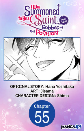 I Was Summoned to Be a Saint, but Was Robbed of the Position #055 by Jisama,Hana Yoshitaka