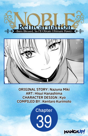 Noble Reincarnation ~Born Blessed, So I'll Obtain Ultimate Power~ #039 by Hisui Hanashima,Nazuna Miki