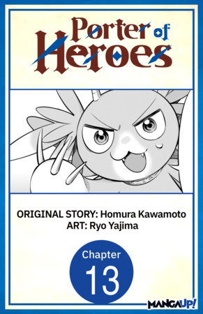 Porter of Heroes #013 by Homura Kawamoto and Ryo Yajima