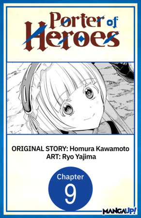 Porter of Heroes #009 by Homura Kawamoto and Ryo Yajima
