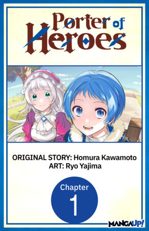 Porter of Heroes #001 by Homura Kawamoto and Ryo Yajima