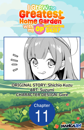 I Grew the Greatest Home Garden with my OP Cultivation Skill? #011 by Suzumi and Shichio Kuzu