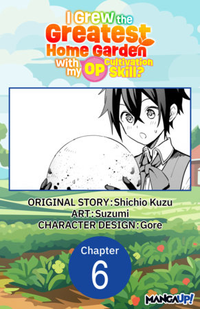 I Grew the Greatest Home Garden with my OP Cultivation Skill? #006 by Suzumi and Shichio Kuzu